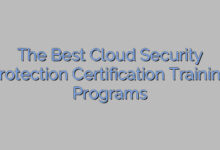 The Best Cloud Security Protection Certification Training Programs