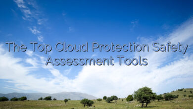 The Top Cloud Protection Safety Assessment Tools