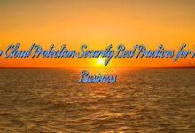 Top Cloud Protection Security Best Practices for Your Business